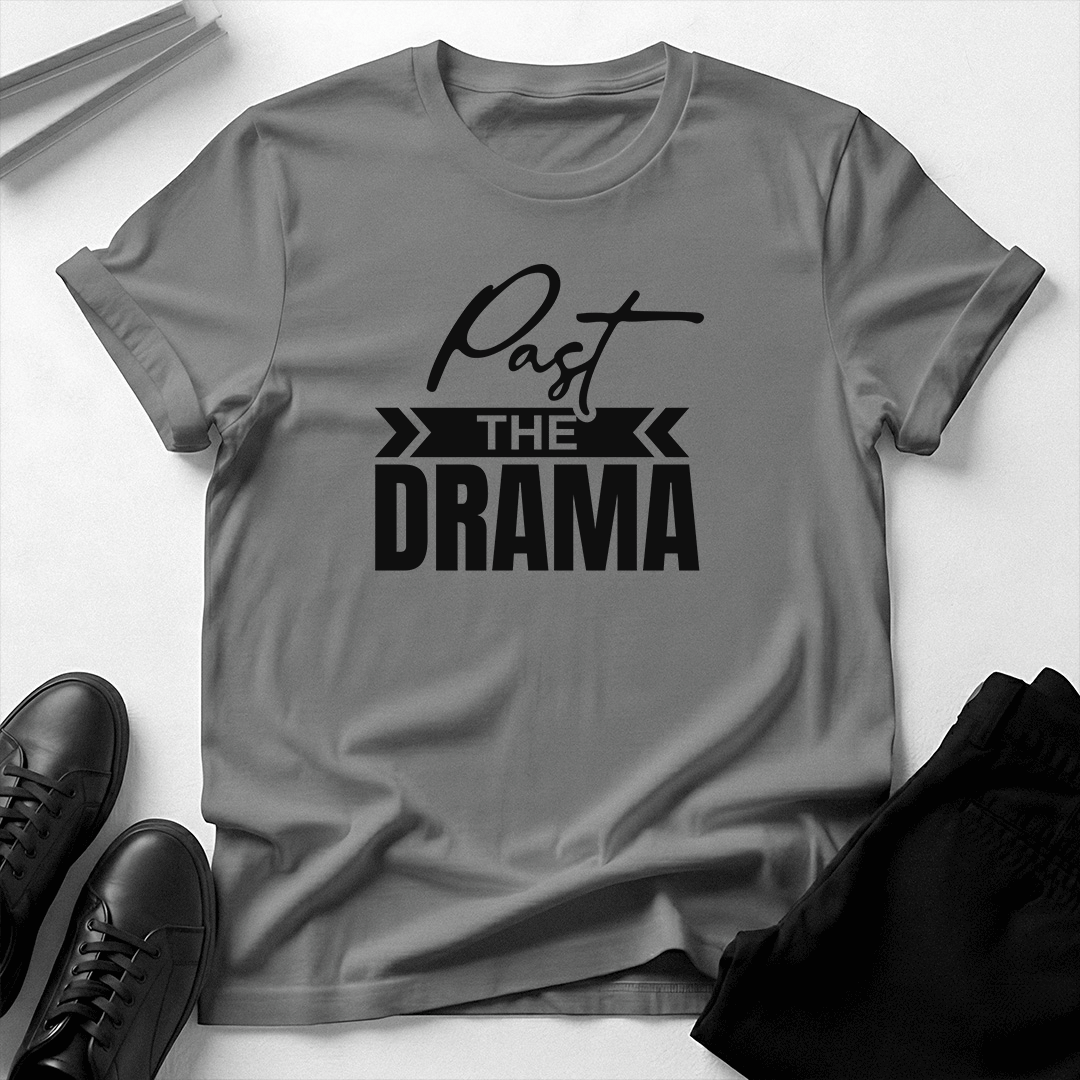 Past the Drama – Unisex Graphic Tee