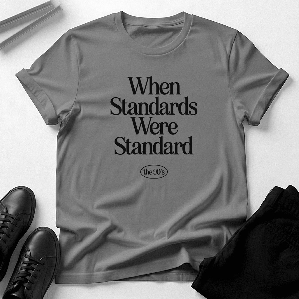 When Standards Were Standard (1990s) - Unisex Graphic Tee