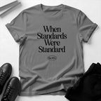 When Standards Were Standard (1990s) - Unisex Graphic Tee