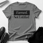 Earned Not Entitled - Unisex Graphic Tee