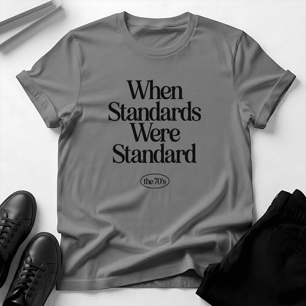 When Standards Were Standard (1970s) - Unisex Graphic Tee
