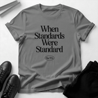 When Standards Were Standard (1970s) - Unisex Graphic Tee