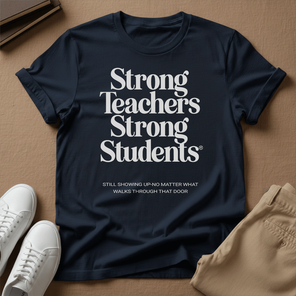 Strong Teachers, Strong Students - Unisex Graphic Tee