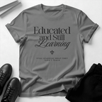 Educated & Still Learning – Unisex Nostalgia Graphic Tee