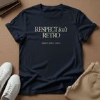 Respect Isn't Retro - Unisex Graphic Tee