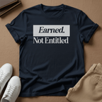 Earned Not Entitled - Unisex Graphic Tee