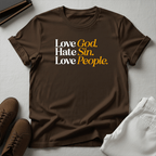 Love God, Hate Sin, Love People Unisex Graphic Tee | Back When