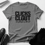 Clicks & Clout Are Playin' Y'all Out – Unisex Graphic Tee