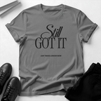 Still Got It – Unisex Nostalgia Graphic Tee
