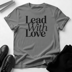 Lead with Love – Unisex Graphic Tee