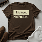 Earned Not Entitled - Unisex Graphic Tee