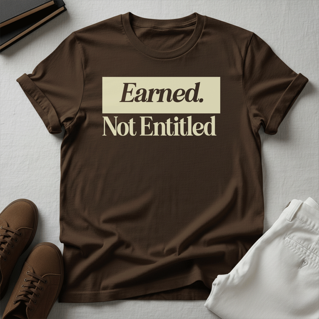 Earned Not Entitled - Unisex Graphic Tee