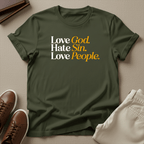 Love God, Hate Sin, Love People Unisex Graphic Tee | Back When