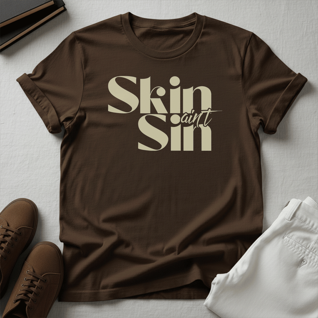 Skin Ain't Sin – Unisex Graphic T-Shirt | Confidence Tee