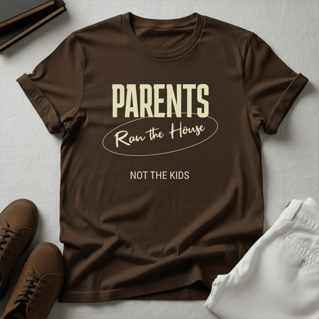 Parents Ran the House – Not the Kids Unisex Graphic Tee