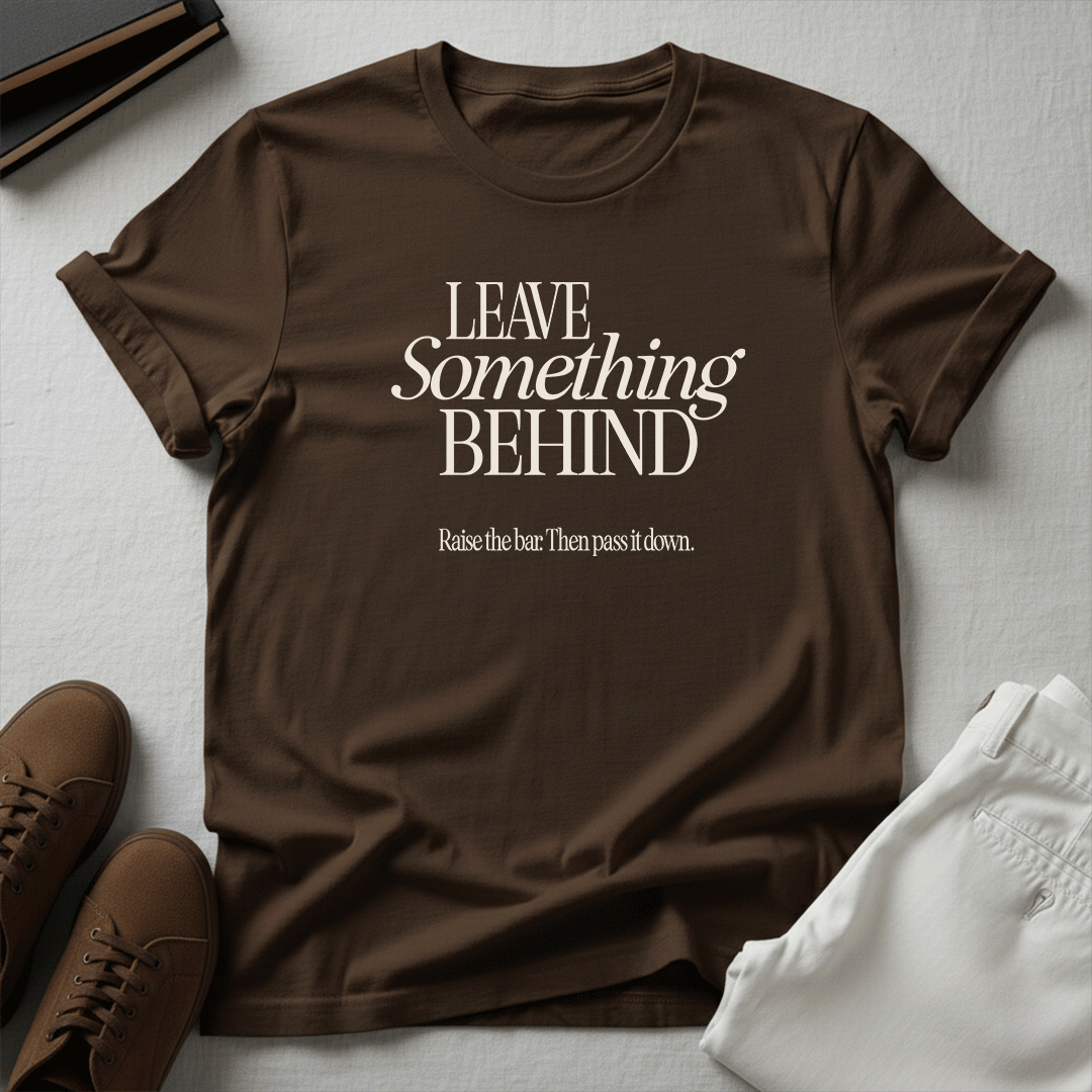 Leave Something Behind - Unisex Graphic Tee