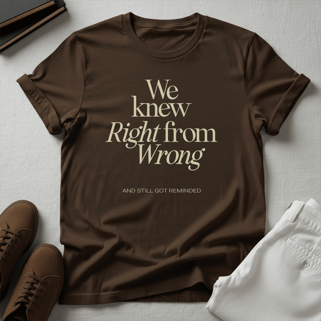 We Knew Right from Wrong Unisex Graphic Tee