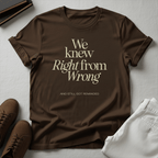 We Knew Right from Wrong Unisex Graphic Tee