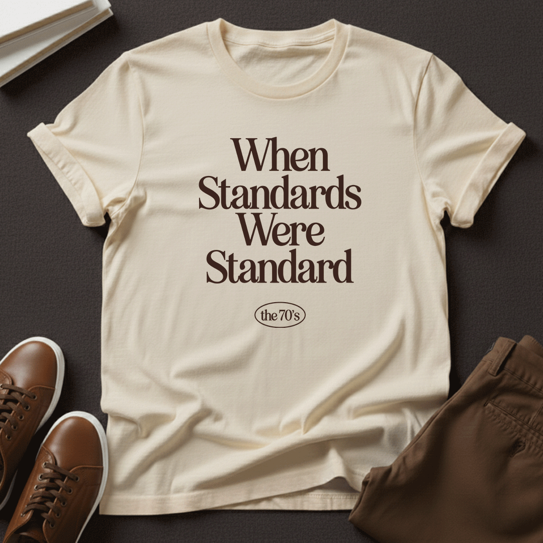 When Standards Were Standard (1970s) - Unisex Graphic Tee