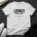 Legacy Over Likes Unisex Graphic Tee