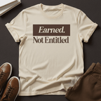 Earned Not Entitled - Unisex Graphic Tee