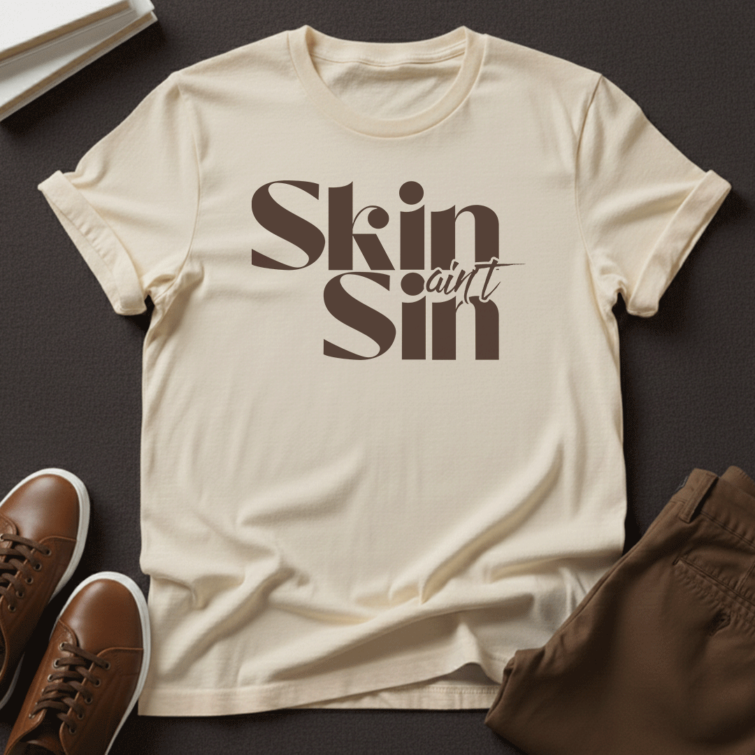 Skin Ain't Sin – Unisex Graphic T-Shirt | Confidence Tee