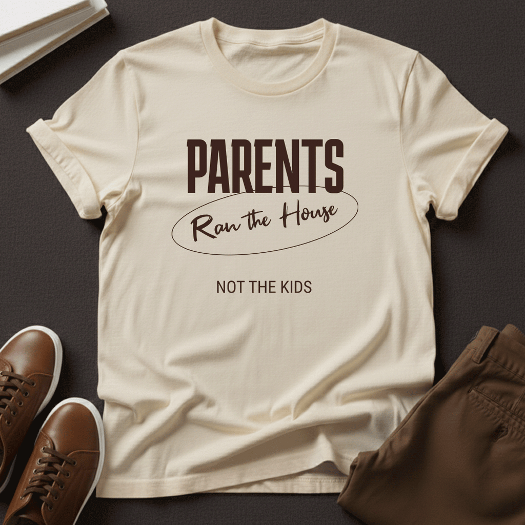 Parents Ran the House – Not the Kids Unisex Graphic Tee