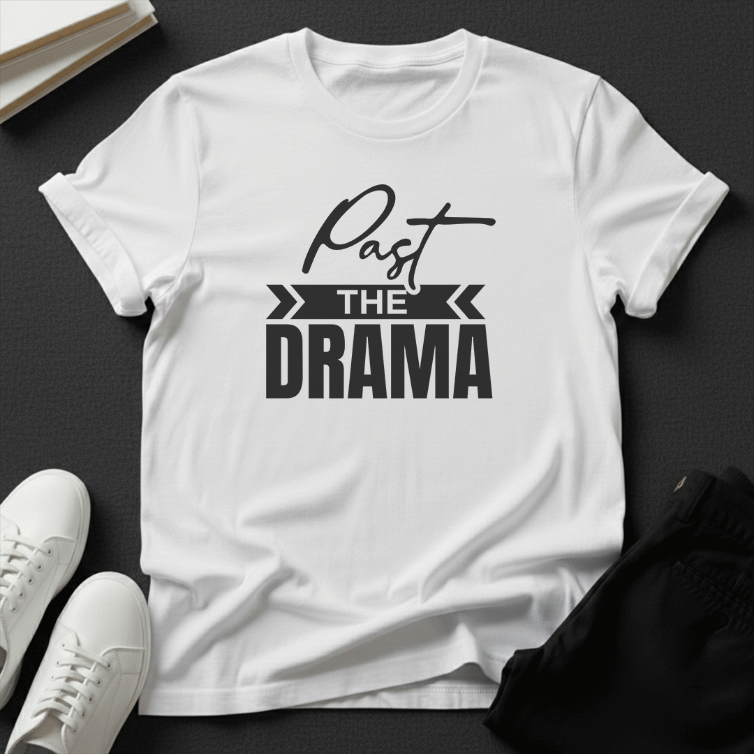 Past the Drama – Unisex Graphic Tee
