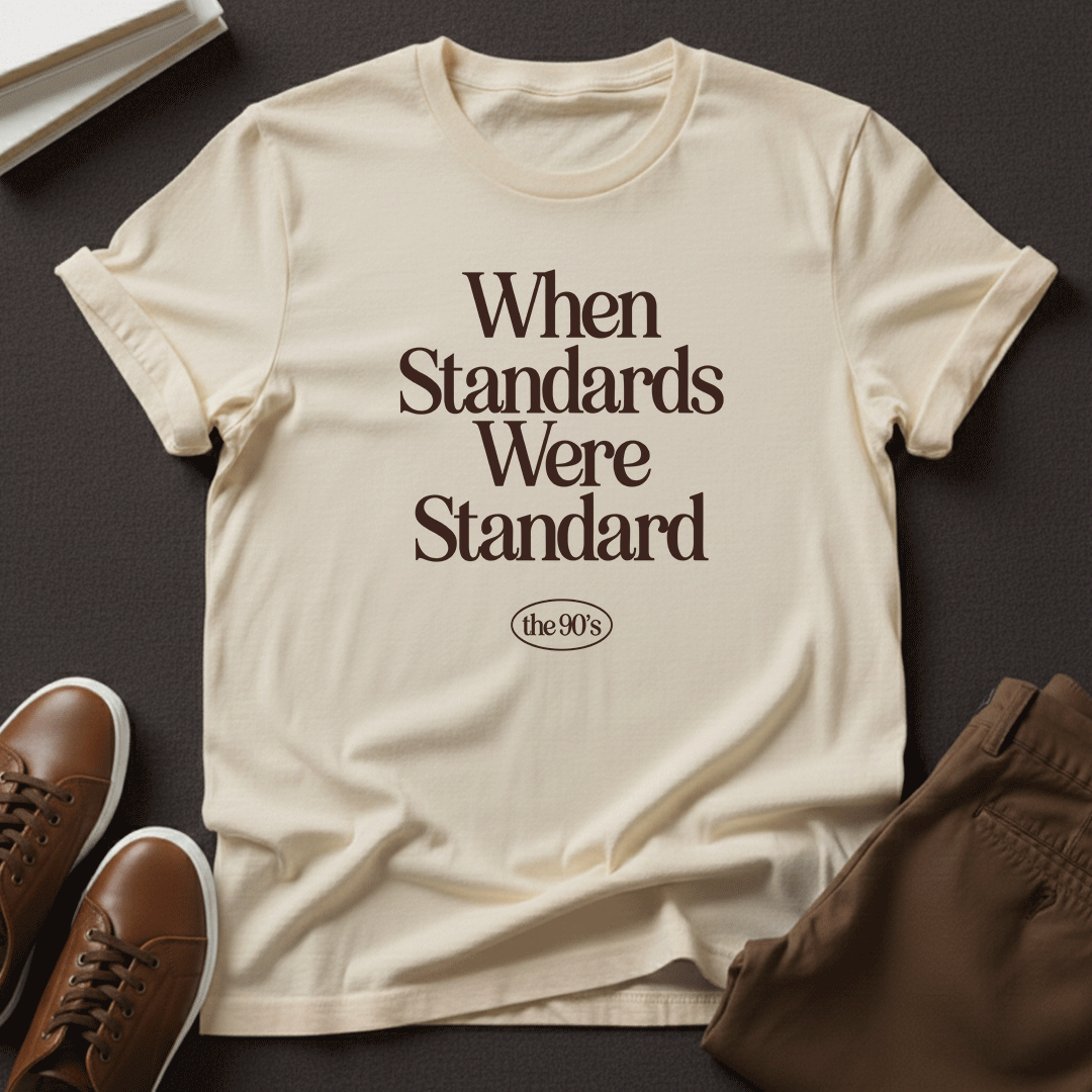When Standards Were Standard (1990s) - Unisex Graphic Tee