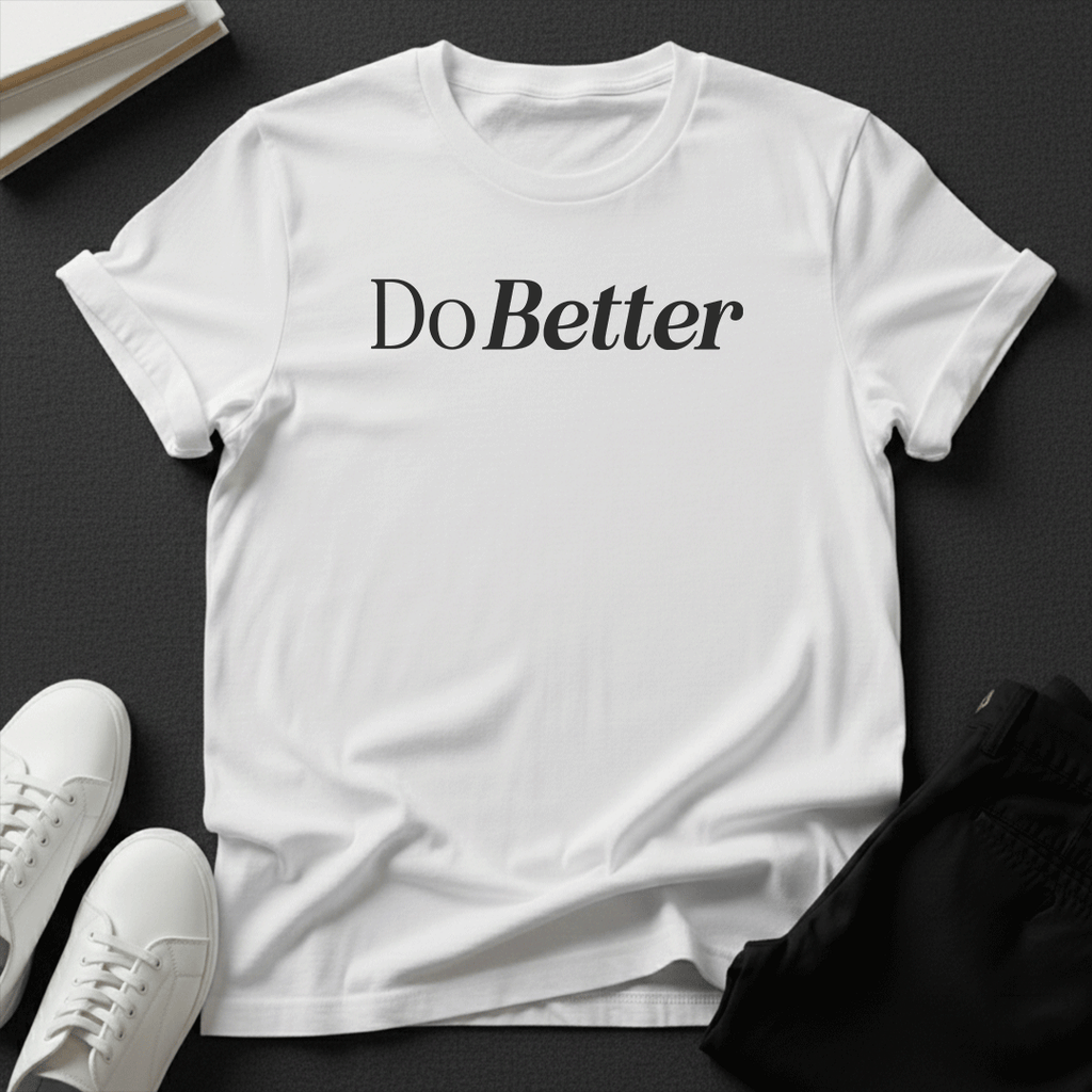 Do Better - Unisex Graphic Tee