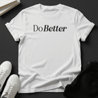 Do Better - Unisex Graphic Tee