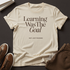 Learning Was the Goal - Unisex Graphic Tee