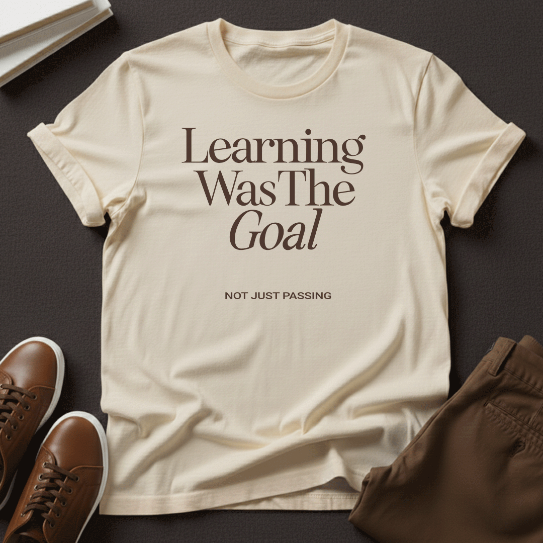 Learning Was the Goal - Unisex Graphic Tee