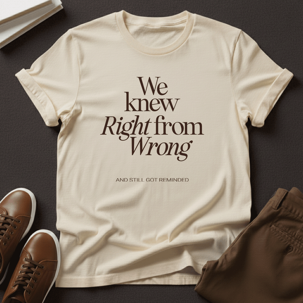 We Knew Right from Wrong Unisex Graphic Tee