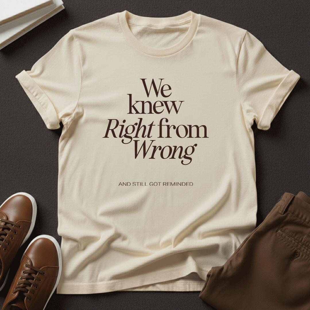 We Knew Right from Wrong Unisex Graphic Tee