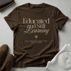 Educated & Still Learning – Unisex Nostalgia Graphic Tee