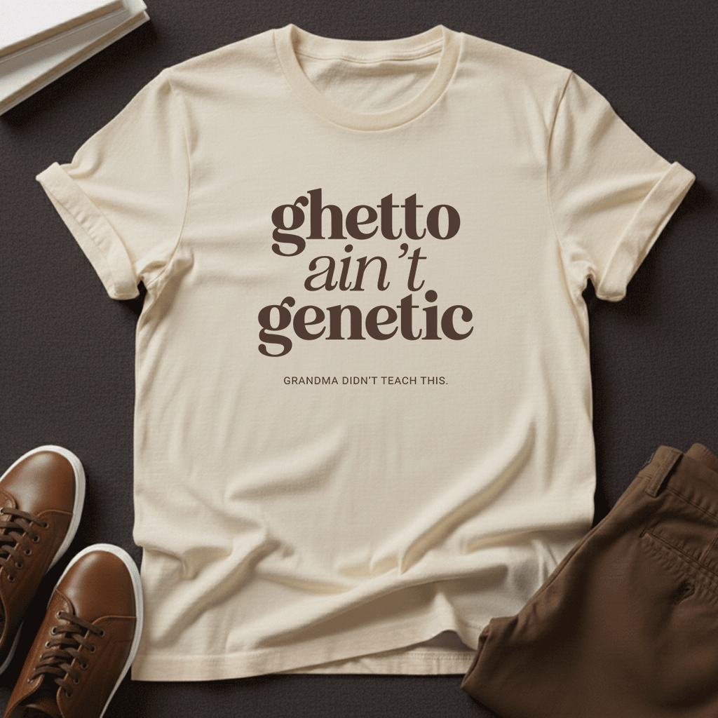 Ghetto Ain't Genetic Unisex Graphic Tee