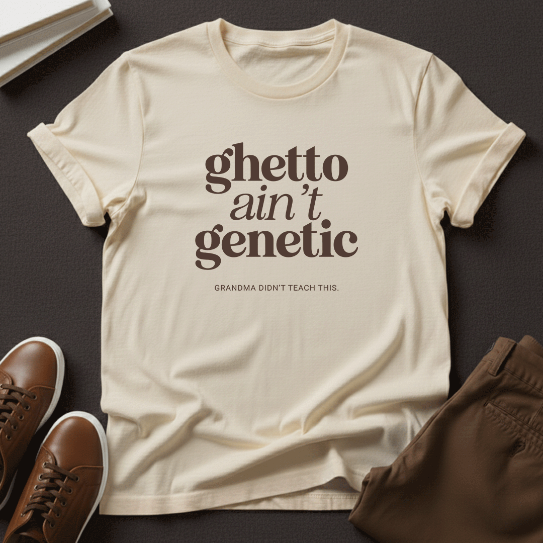 Ghetto Ain't Genetic Unisex Graphic Tee