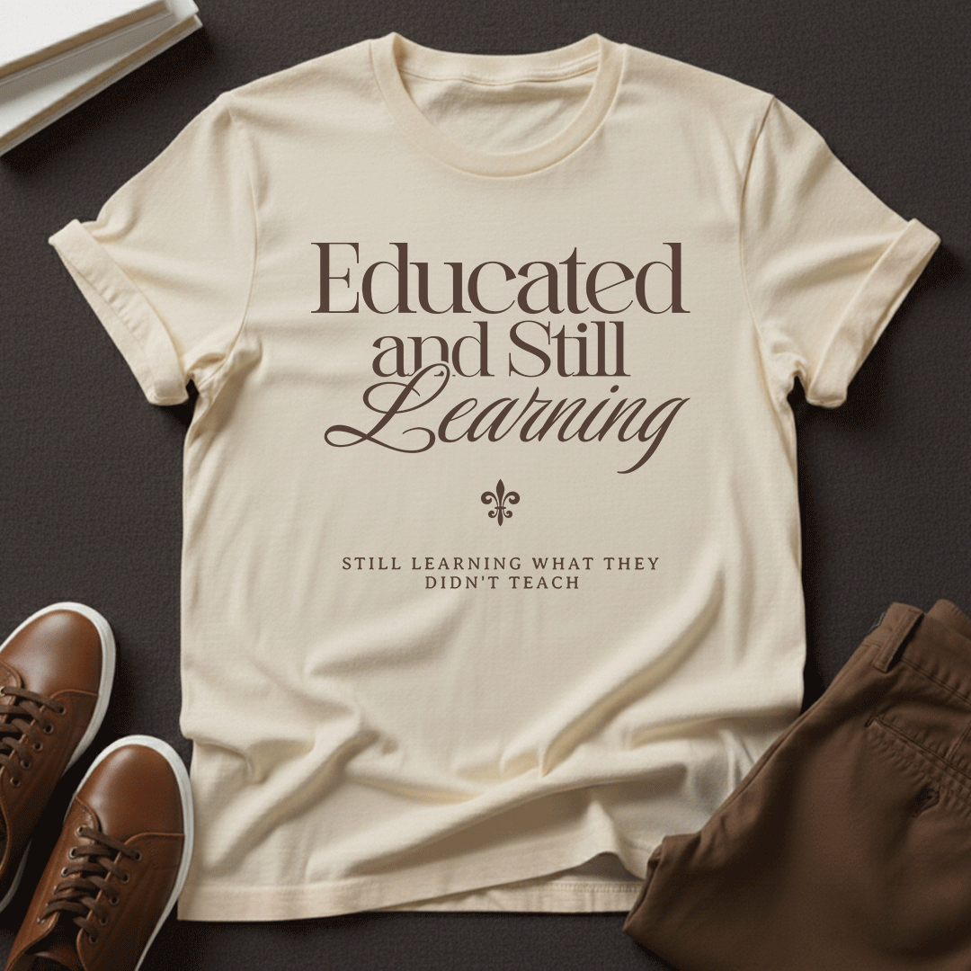 Educated & Still Learning – Unisex Nostalgia Graphic Tee