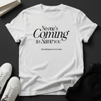 No One’s Coming to Save You – Unisex Graphic Tee