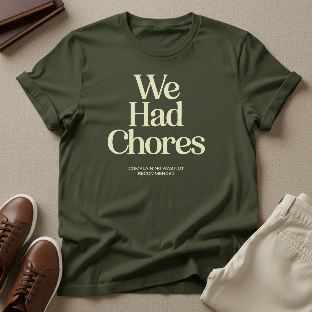 We Had Chores Unisex Graphic Tee