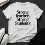 Strong Teachers, Strong Students - Unisex Graphic Tee