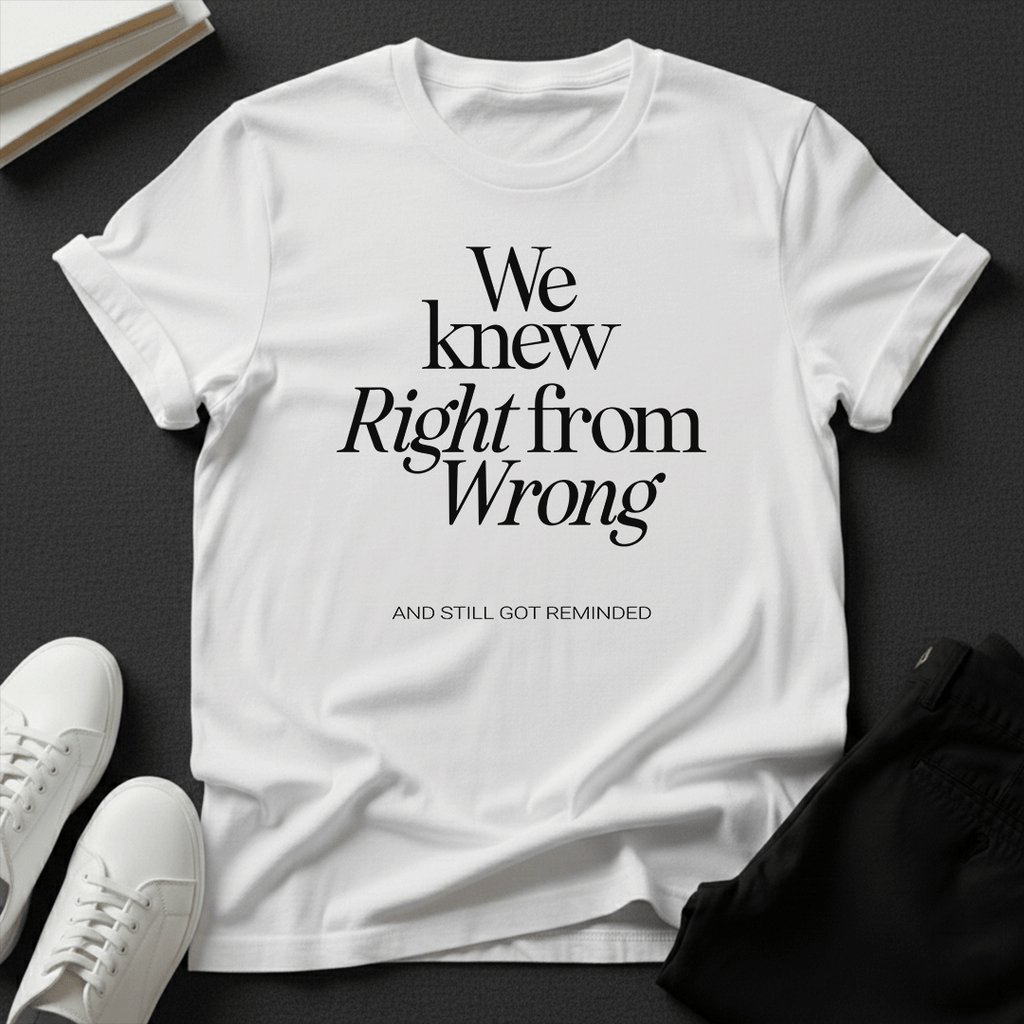We Knew Right from Wrong Unisex Graphic Tee