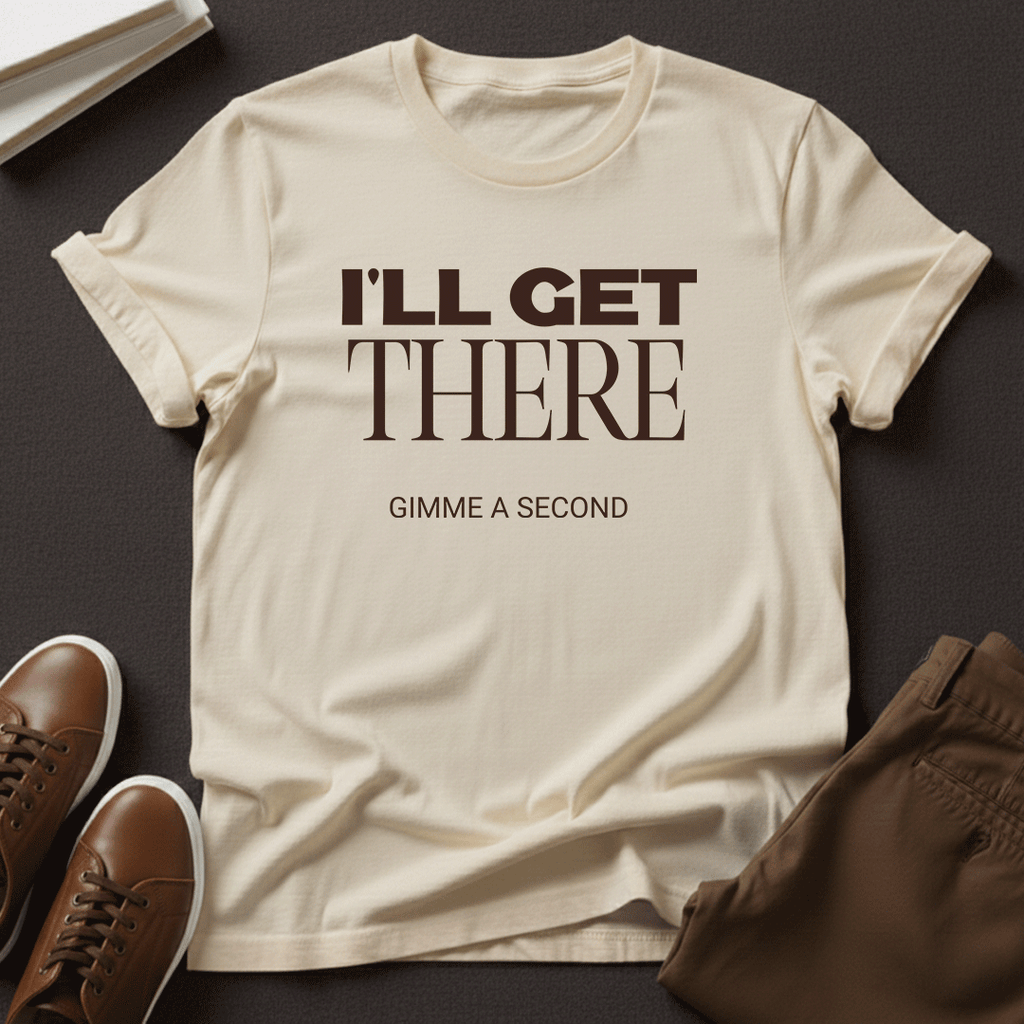 I'll Get There — Unisex Graphic Tee