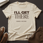 I'll Get There — Unisex Graphic Tee