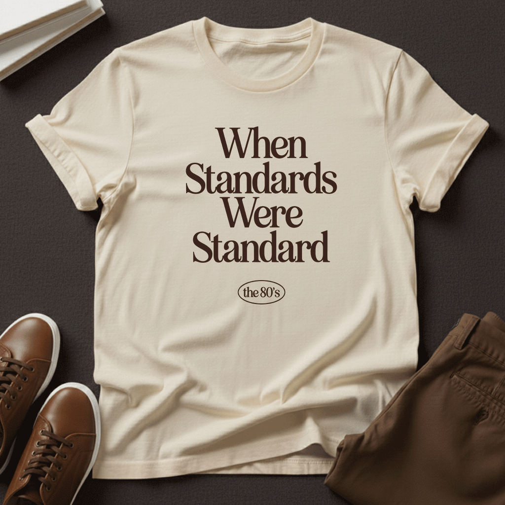 When Standards Were Standard (1980s) - Unisex Graphic Tee