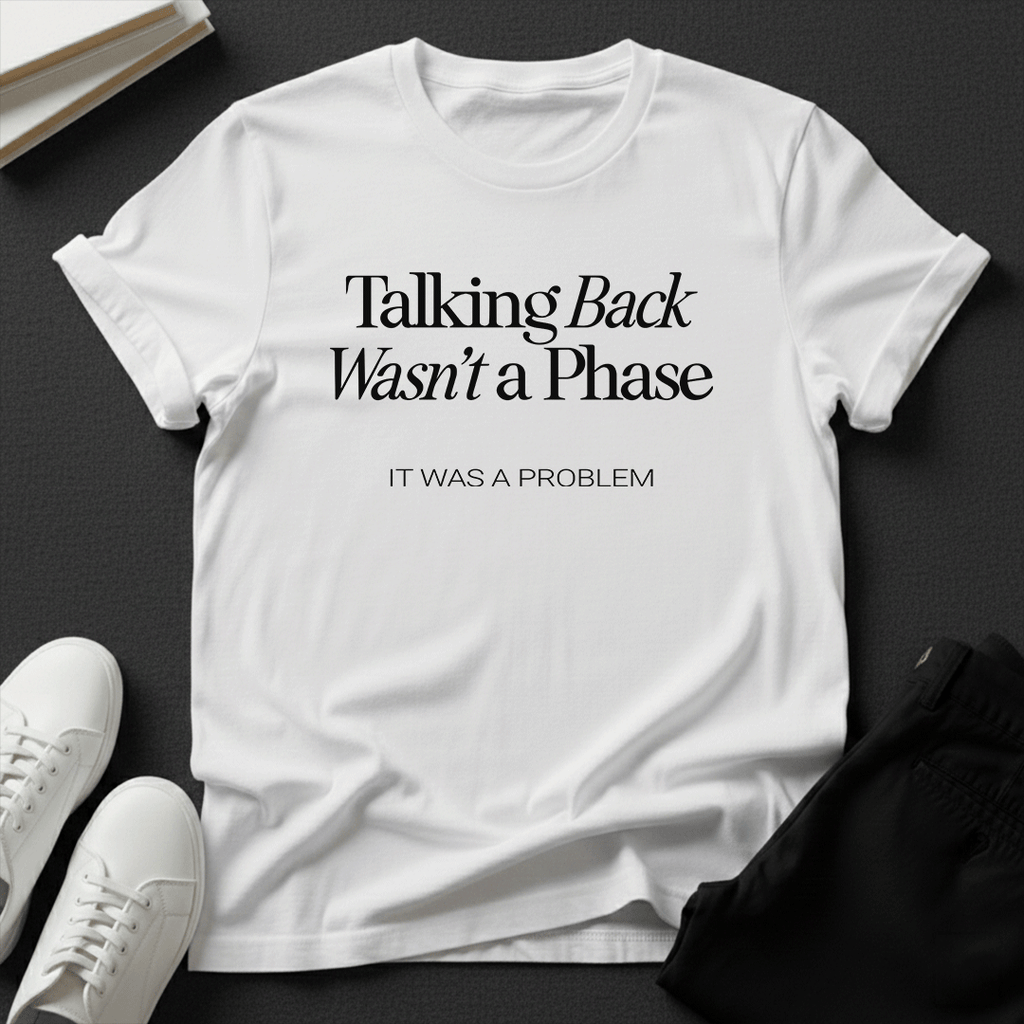 Talking Back Wasn't a Phase — Unisex Nostalgic Graphic Tee