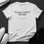 Because I Said So – Unisex Nostalgia Graphic Tee