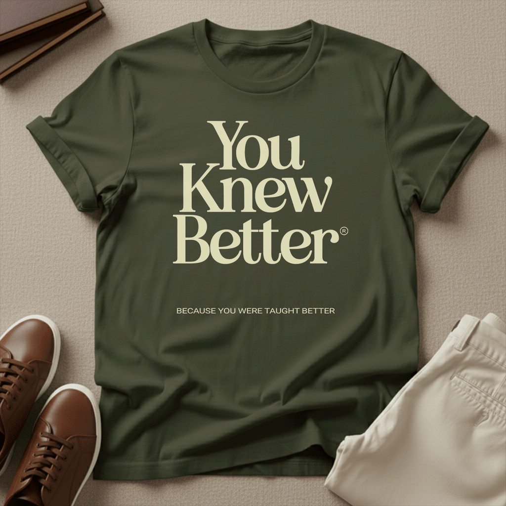 You Knew Better Unisex Graphic Tee