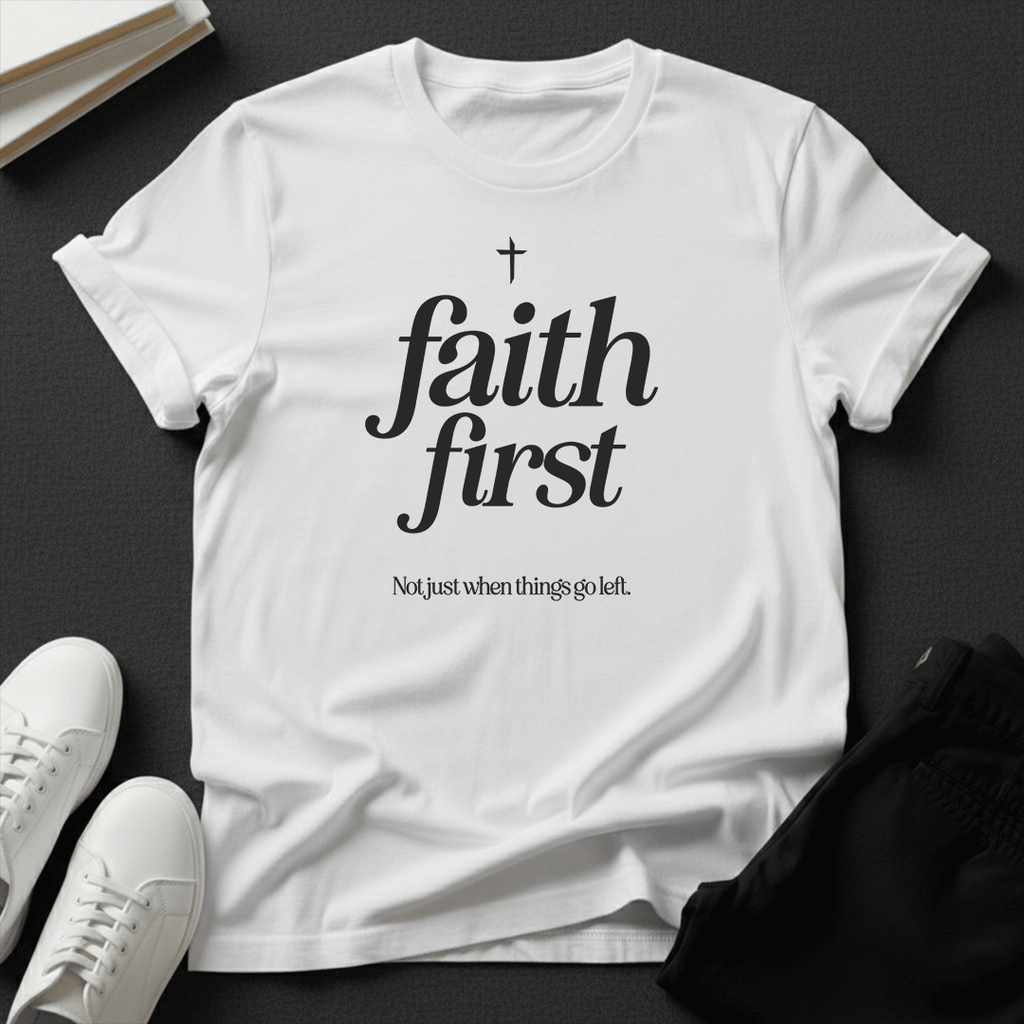 Faith First - Unisex Graphic Tee